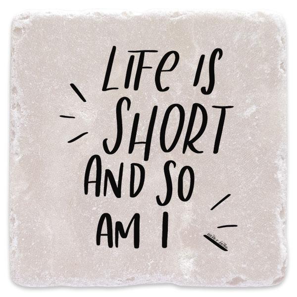 Life is short